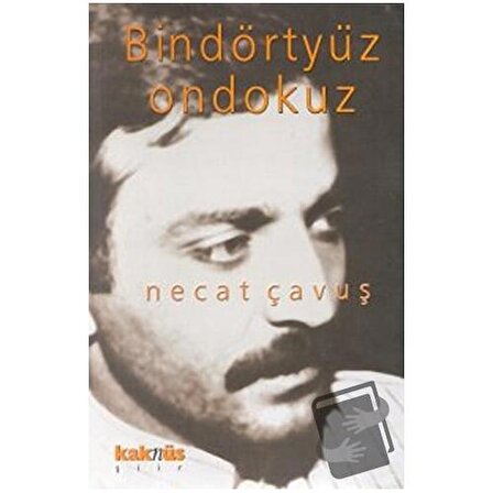 Bindörtyüzondokuz / Kaknüs Yayınları / Necat Çavuş