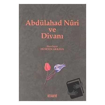 Abdülahad Nuri Ve Divanı / Kitabevi Yayınları / Hüseyin Akkaya