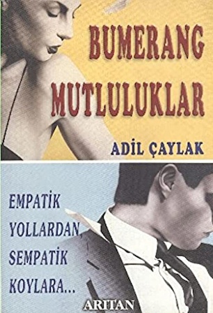 Bumerang Mutluluklar Empatik Yollardan Sempatik Koylara