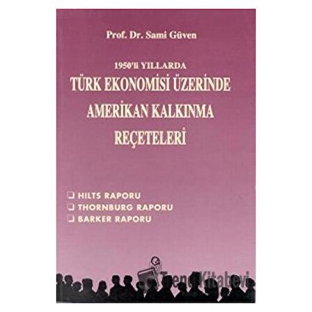 1950’li Yıllarda Türk Ekonomisi Üzerine Amerikan Kalkınma Reçeteleri Hilts Raporu