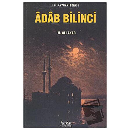 Adab Bilinci / Furkan Yayınları / H. Ali Akar