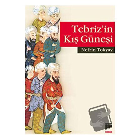 Tebriz’in Kış Güneşi / Pan Yayıncılık / Nefrin Tokyay