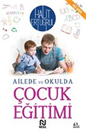 Ailede ve Okulda Çocuk Eğitimi - Halit Ertuğrul - Nesil Yayınları