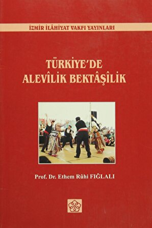 Türkiye'de Alevilik Bektaşilik - Ethem Ruhi Fığlalı