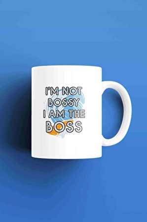 Im not Bossy Im the Boss Desenli, Baskılı Beyaz Kupa Bardak