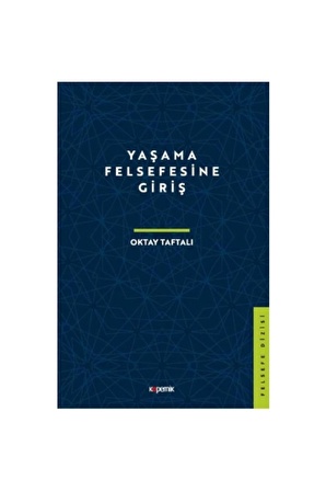 Yaşama Felsefesine Giriş - - Oktay Taftalı Kitabı