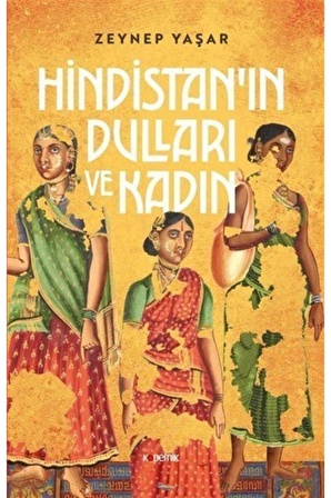 Hindistan'ın Dulları ve Kadın / Zeynep Yaşar / Kopernik Kitap / 9786257369619