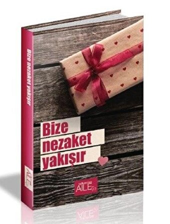 Bize Nezaket Yakışır