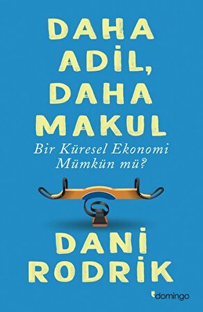 Daha Adil, Daha Makul Bir Küresel Ekonomi Mümkün Mü?