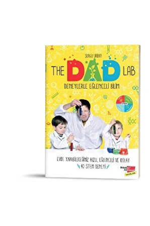 Dikkat Atölyesi Yayınları The Dad Lab Deneylerle Eğlenceli Bilim