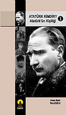 Atatürk Kimdir? 1 -Atatürk&#39;ün Kişiliği-
