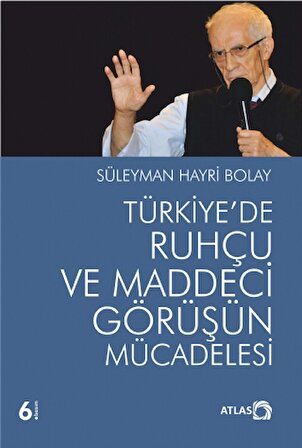 Türkiye&#39;de Ruhçu ve Maddeci Görüşün Mücadelesi