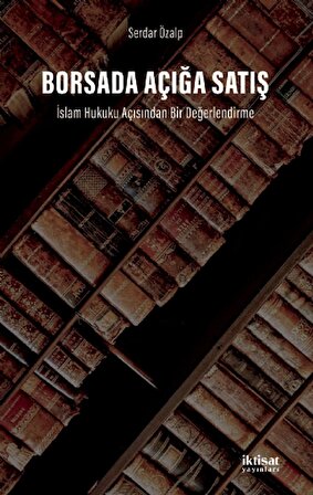 Borsada Açığa Satış: İslam Hukuku Açısından Bir Değerlendirme