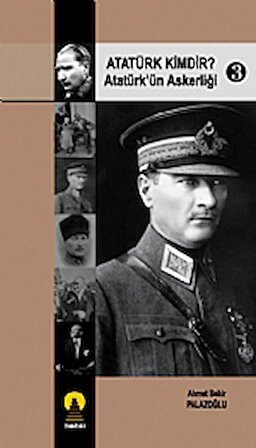 Atatürk Kimdir? 3 -Atatürkün Askerliği-