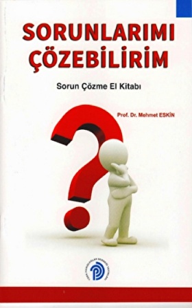 SORUNLARIMI ÇÖZEBİLİRİM, Sorun Çözme El Kitabı