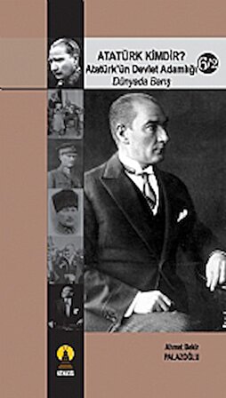 Atatürk Kimdir? 6/2 -Atatürk&#39;ün Devlet Adamlığı- (Dünyada Barış)
