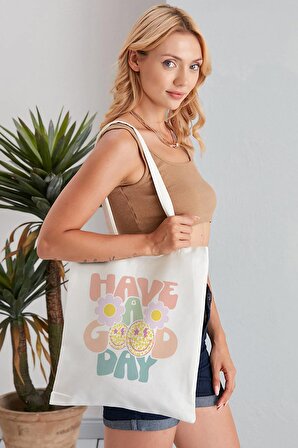 Have A Good Day Model Baskılı Günlük Kullanım Özel Baskı Bez Omuz Çantası Hediyelik Tote Bag