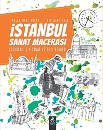 İstanbul Sanat Macerası - Çocuklar İçin Sanat ve Gezi Rehberi