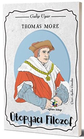 Thomas More - Ütopyacı Filozof