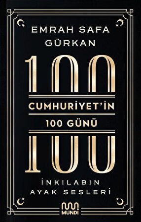 Cumhuriyetin 100 Günü: İnkılabın Ayak Sesleri