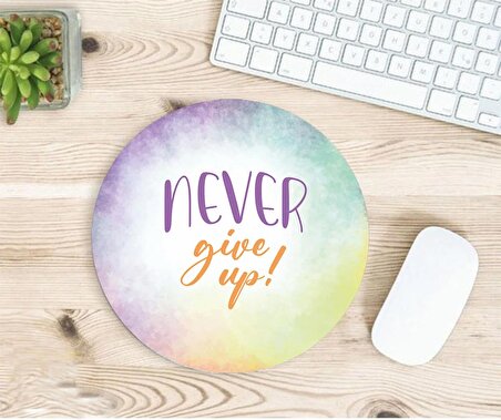 Never give up motto baskılı mousepad