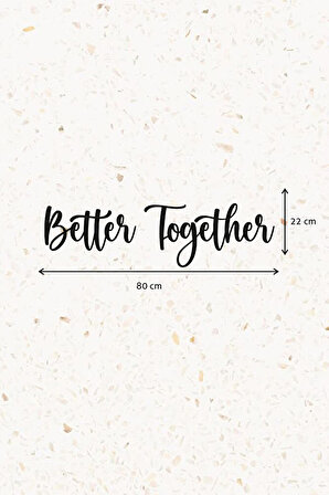 Ahşap Dekoratif Duvar Yazısı - Better Together