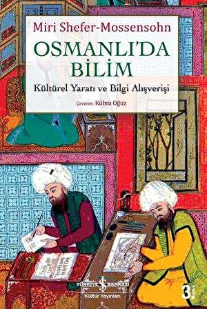 Osmanlı'da Bilim Kültürel Yaratı ve Bilgi Alışverişi