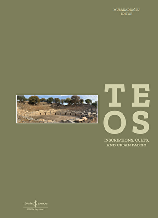 Teos – Inscriptions, Cults and Urban Fabric - Sert Kapak