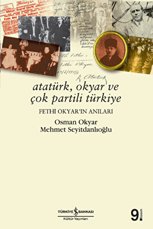Atatürk, Okyar ve Çok Partili Türkiye - Fethi Okyar'ın Anıları