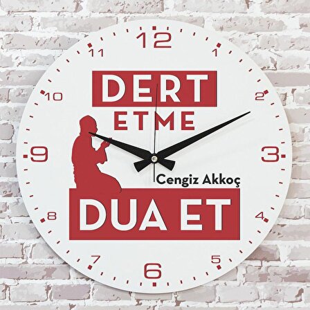 Kişiye Özel Dert etme, Dua et Tasarımlı Hediye Ahşap Saat 33cm  KA02-1428