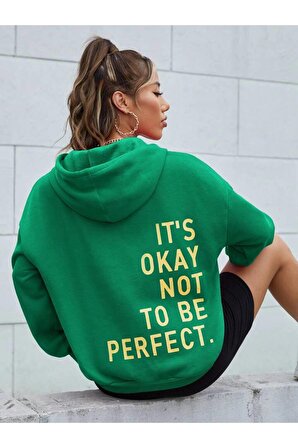Unisex Its Okay Not To Be Perfect Baskılı Yeşil Oversize Kapüşonlu Sweatshirt