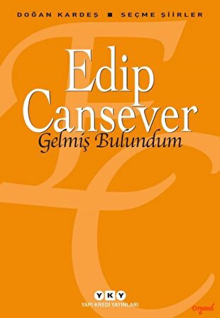 Gelmiş Bulundum – Seçme Şiirler - Edip Cansever - Doğan Kardeş, Seçme Şiirler ISBN:9789750813863
