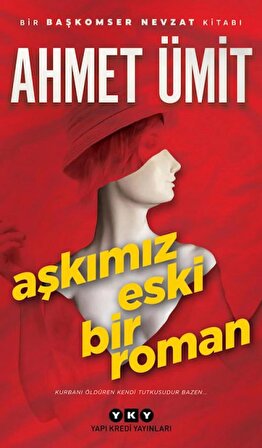 Aşkımız Eski Bir Roman - Ahmet Ümit - Edebiyat - Öykü - ISBN:9789750845550