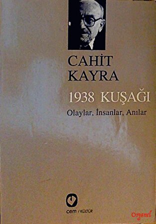 Cahit Kayra 1938 Kuşağı Olaylar İnsanlar Anılar - Cem Kültür ISBN:9789754065695