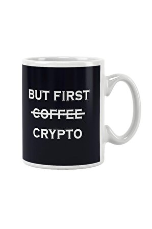 But First Coffee Crypto Bitcoin Hediye Baskılı Kupa Bardak
