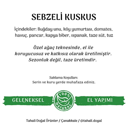 Tahali Sebzeli Kuskus 500 gr (Taze Süt, Köy Yumurtası ile Özel Ahşap Teknesinde Elde Üretilmiştir)