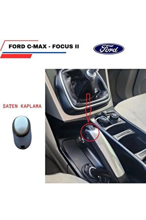 EL FREN DÜĞMESİ FORD CMAX FOCUS II SATEN KROM