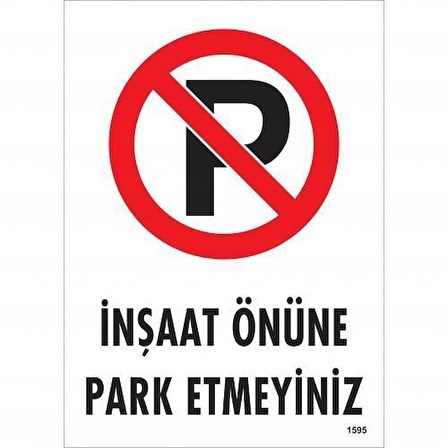 İnşaat Önüne Park Etmeyiniz Uyarı Levhası 25x35 KOD:1595