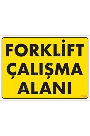 Forklift Çalışma Alanı Sarı Uyarı Levhası 25x35 KOD:1346