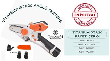 Titanium GTA26 Şarjlı Akülü Budama Testeresi 2 Bataryalı Çantalı