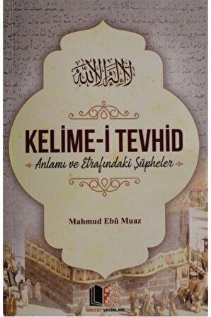 Kelime-i Tevhid - Mahmud Ebu Muaz 9786056751066