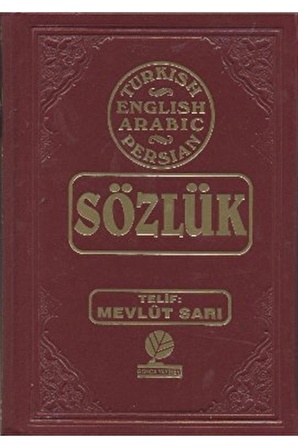 Sözlük - Turkish - English - Arabic - Farsça - Mevlut Sarı 9789944790376