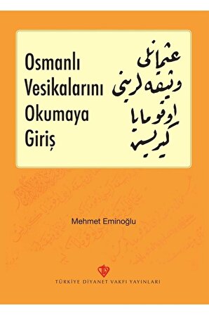 Osmanlı Vesikalarını Okumaya Giriş / / 9789753890762