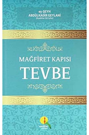 Mağfiret Kapısı Tevbe / Eş-şeyh Abdülkadir Geylani / / 9786054411634