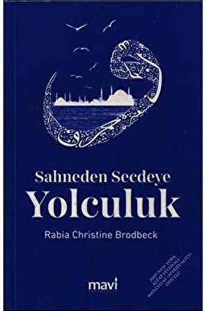 Sahneden Secdeye Yolculuk / Rabia Christine Brodbeck / / 9786059899444