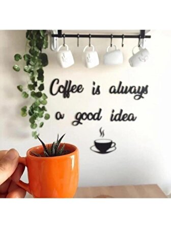 Coffee Is Always... Ahşap Duvar Yazısı