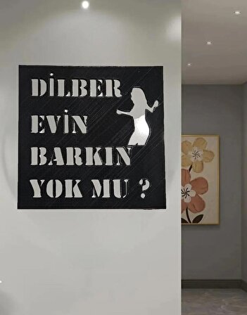 Dilber Evin Barkın Yok Mu Tablosu