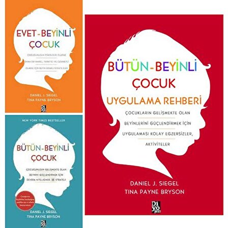 Bütün-Beyinli Çocuk 3 Kitap Set / Evet Beyinli Çocuk - Bütün Beyinli Çocuk Uygulama Rehberi - Daniel J. Siegel