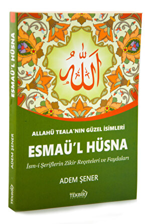 Esma-ül Hüsna - Allahu Tealanın Güzel İsimleri