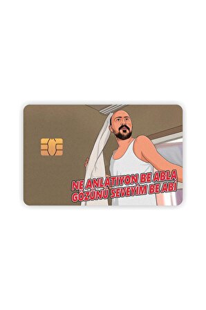 Ne Anlatıyon Be Abi Kart Kaplama Sticker Kart Etiketi